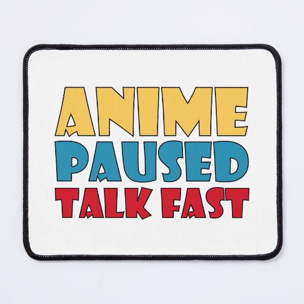 Item preview, Anime paused talk fast Anime And Sketching designed and sold by Shorim.