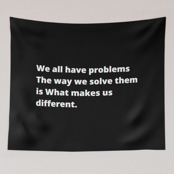 Item preview, We all have problems the way we solve them is what makes us different. designed and sold by PostiveText.
