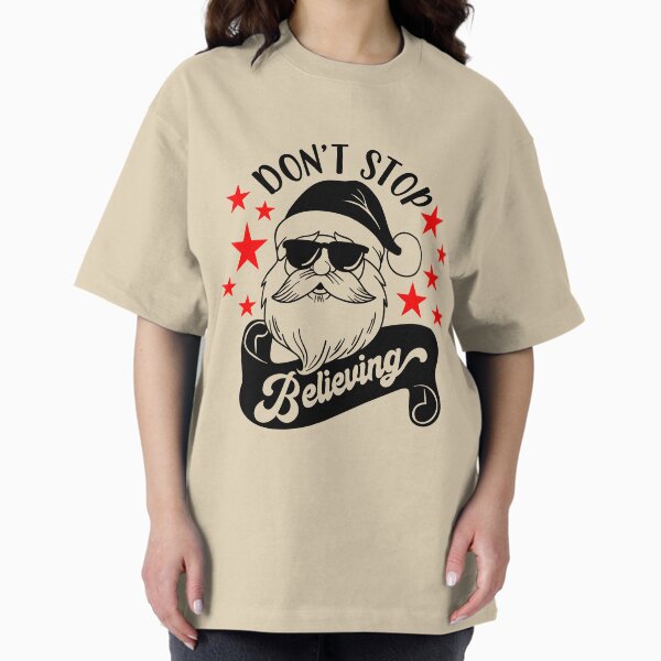 Dont Stop Believing Merch & Gifts for Sale | Redbubble