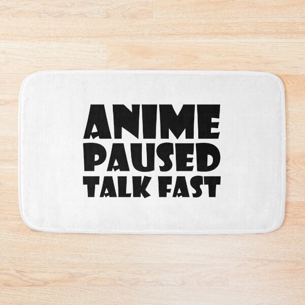Item preview, Anime paused talk fast Anime And Sketching designed and sold by Shorim.