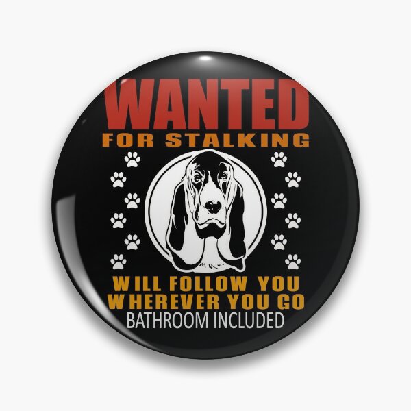 Item preview, Personal Stalker Dog Wanted For Stalking Funny Bloodhound designed and sold by TKsTees.