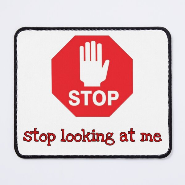 Item preview, Stop looking at me designed and sold by Polardell.