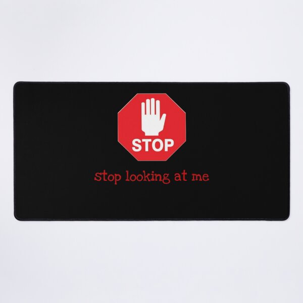 Item preview, Stop looking at me  designed and sold by Polardell.