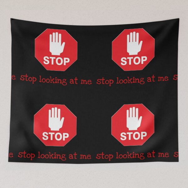 Item preview, Stop looking at me  designed and sold by Polardell.