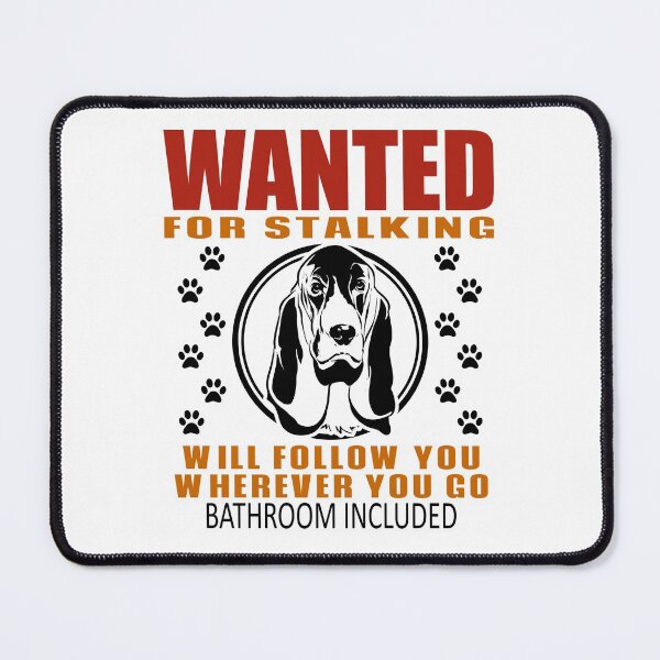 Item preview, Personal Stalker Dog Wanted For Stalking Funny Bloodhound designed and sold by TKsTees.