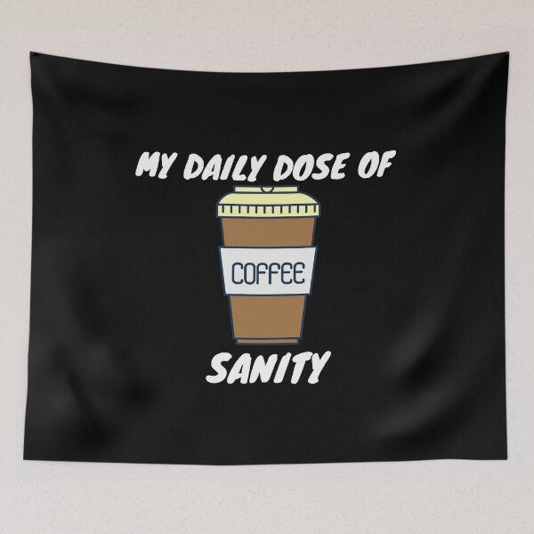 Item preview, Coffee Sanity designed and sold by Texterous.