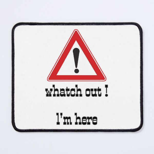 Item preview, Whatch out ! I'm here . designed and sold by Polardell.