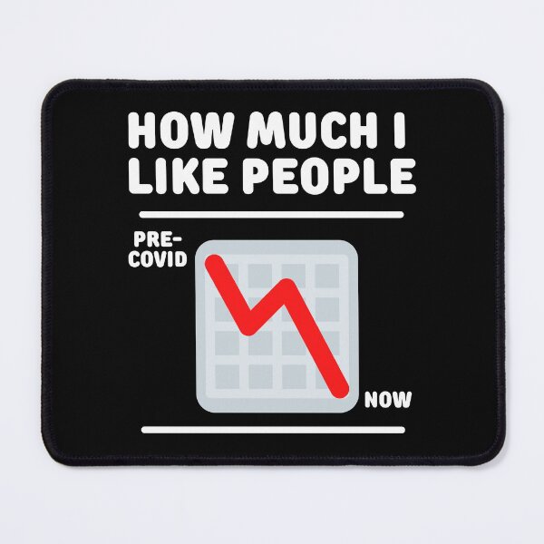 Item preview, How Much I Like People Pre - COVID vs Now designed and sold by Cardinal Designs.