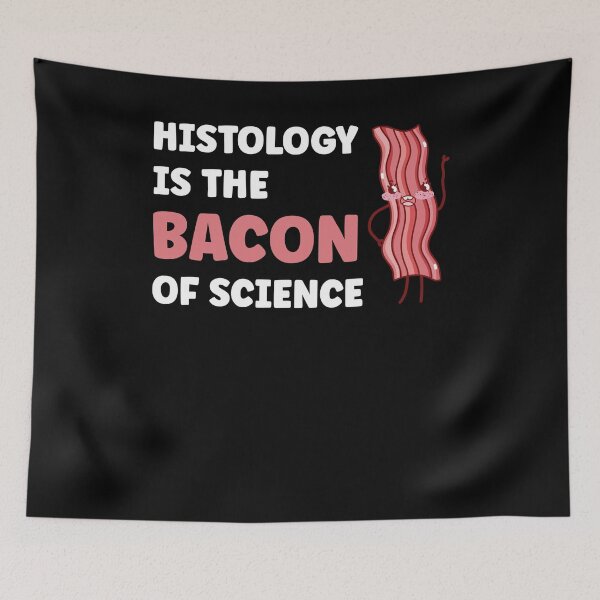 Item preview, Histology Is The Bacon Of Science Chemistry Histology designed and sold by Dressed For  Duty.
