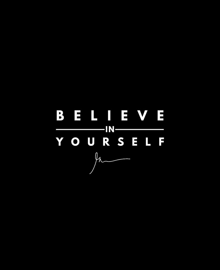 believe in yourself believe in yourself