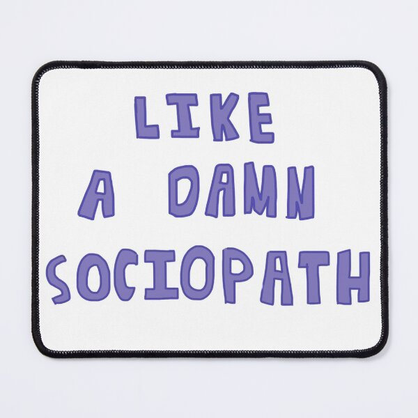 Item preview, Like a damn sociopath designed and sold by caramelizedshop.