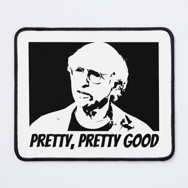 Item preview, Pretty Pretty Good designed and sold by PaulArden.