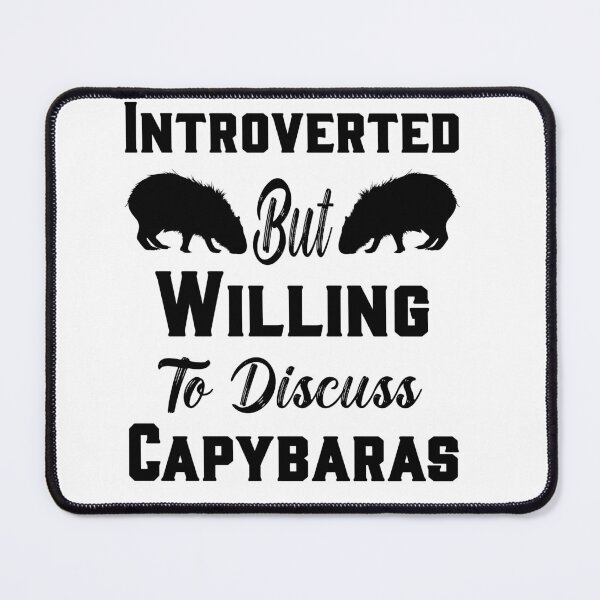Item preview, introverted but willing to discuss capybaras designed and sold by LouzaArte.