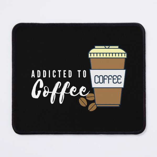 Item preview, Coffee Addict designed and sold by Texterous.
