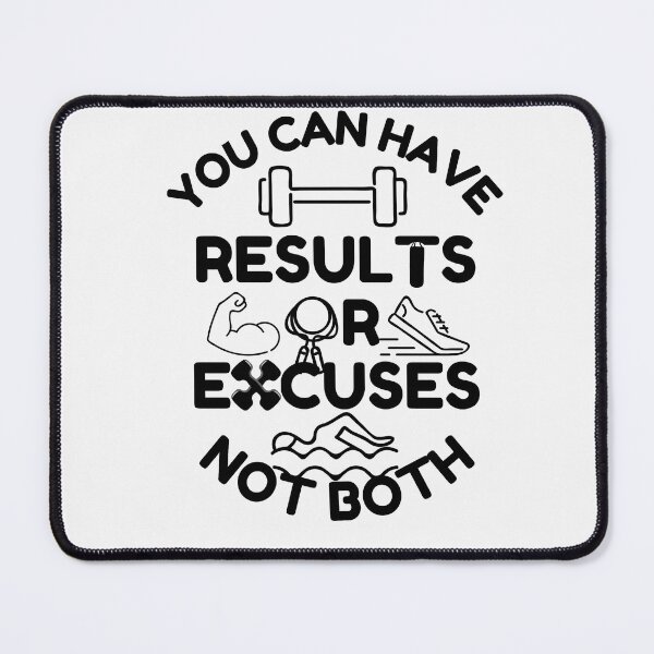 Item preview, You Can Have Results Or Excuses Not Both designed and sold by Chaos-Touch.