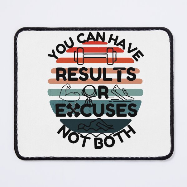 Item preview, You Can Have Results Or Excuses Not Both designed and sold by Chaos-Touch.
