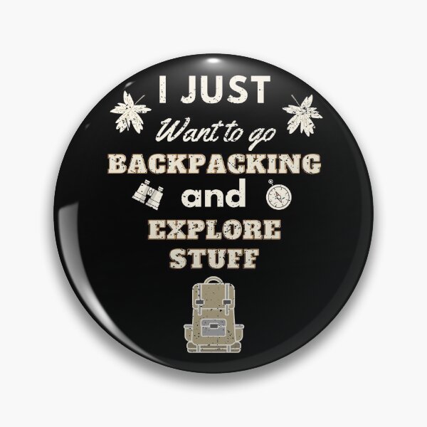 Item preview, I Just Want to go Backpacking and Explore Stuff with Texture designed and sold by Itaya Art.