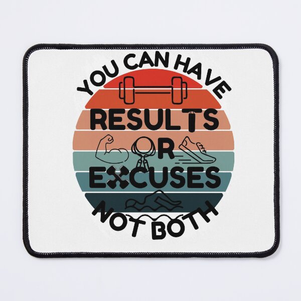 Item preview, You Can Have Results Or Excuses Not Both designed and sold by Chaos-Touch.