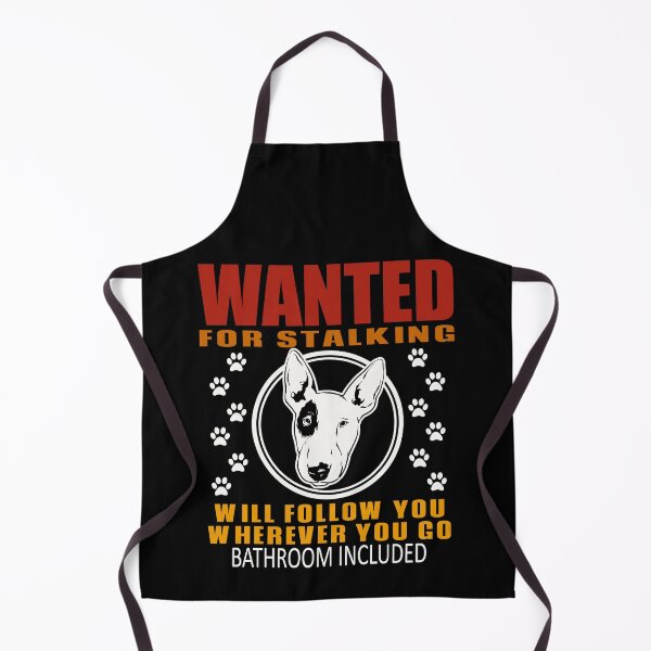 Item preview, Personal Stalker Dog Wanted For Stalking Funny Bull Terrier designed and sold by TKsTees.