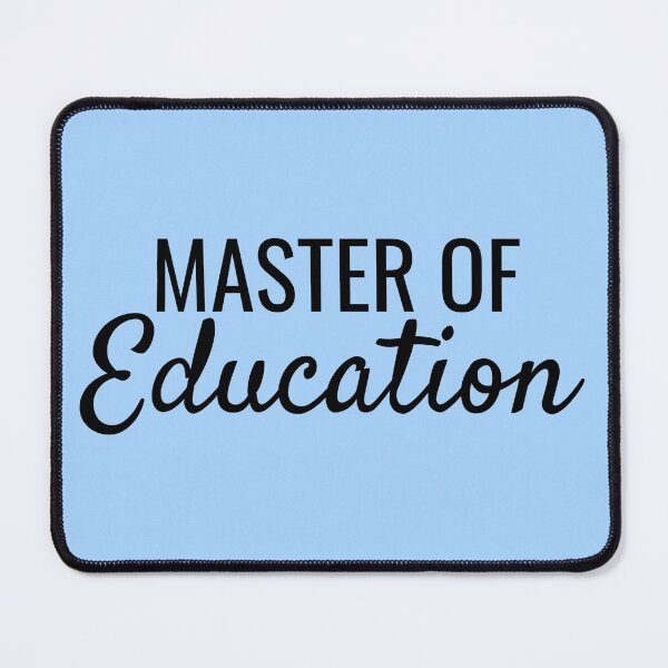 Item preview, Master of Education Block/Cursive University Text Design designed and sold by SarahJisri.