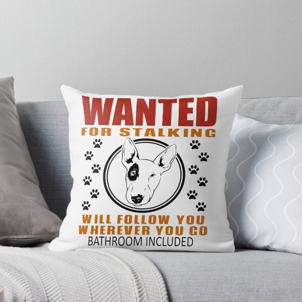 Item preview, Personal Stalker Dog Wanted For Stalking Funny Bull Terrier designed and sold by TKsTees.
