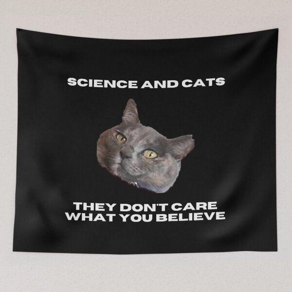 Item preview, Science And Cats. They Don't Care What You Believe designed and sold by Serotonin4u.