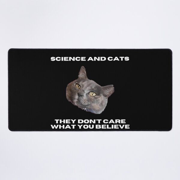 Item preview, Science And Cats. They Don't Care What You Believe designed and sold by Serotonin4u.