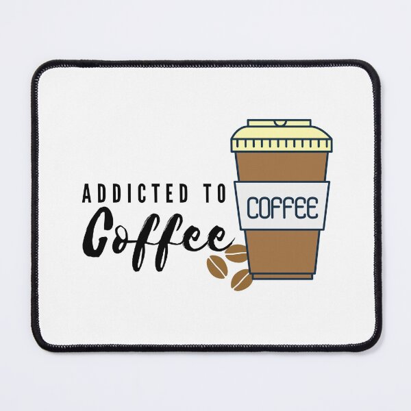 Item preview, Coffee Addict designed and sold by Texterous.