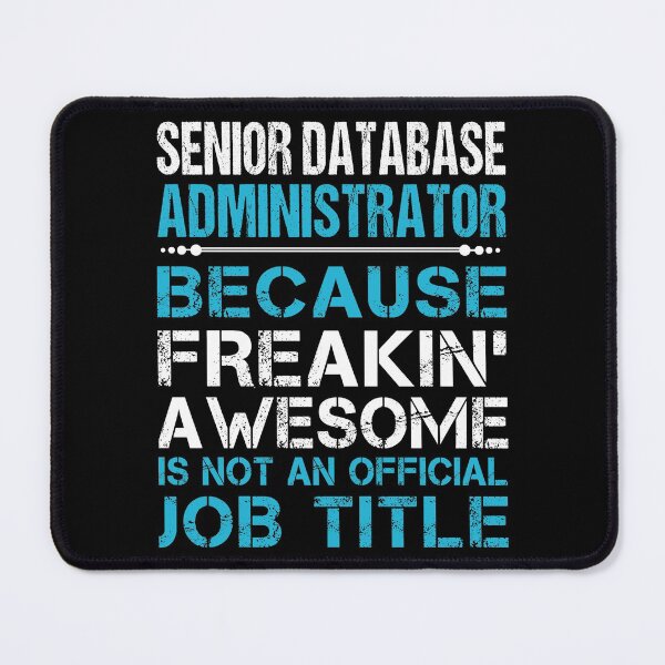 Item preview, Senior Database Administrator T Shirt - Freaking Awesome Job Gift Item Tee designed and sold by oetate4774.