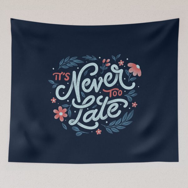 Item preview,  It's Never Too Late by Tobe Fonseca  designed and sold by Tobe Fonseca®.
