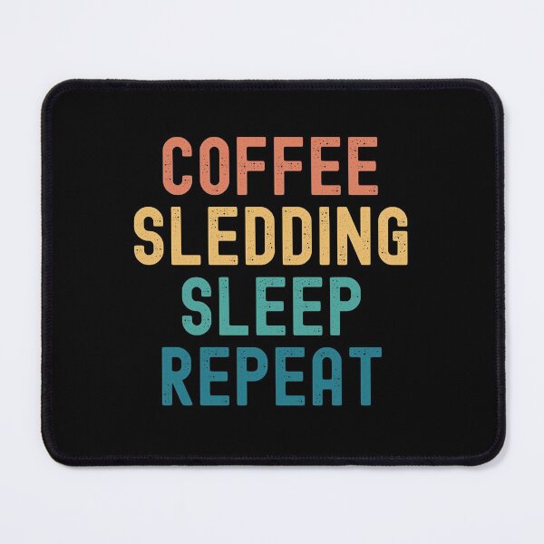 Item preview, Coffee Sledding Sleep Repeat - Funny Sledding & Coffee Gift designed and sold by kindxinn.