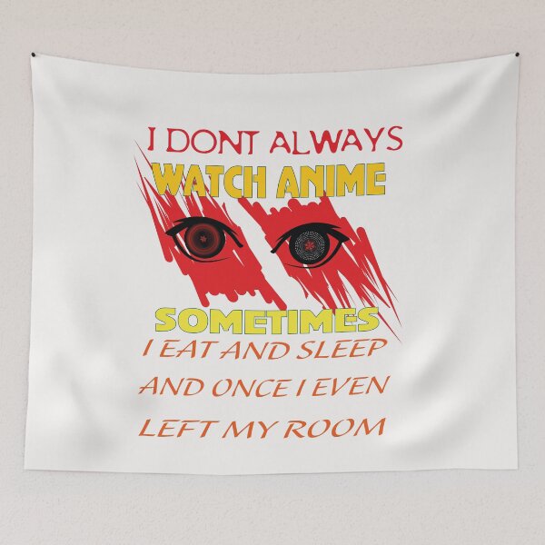 Item preview, Funny Anime Lovers Saying - I Dont Watch Anime Sometimes designed and sold by Theparticular.