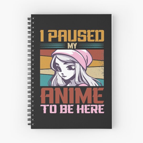 Item preview, Funny Anime Lovers Saying - I Paused My Anime To Be Here designed and sold by Theparticular.