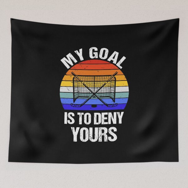 Item preview, My Goal Is To Deny Yours - Hockey II designed and sold by Lemon Pepper.