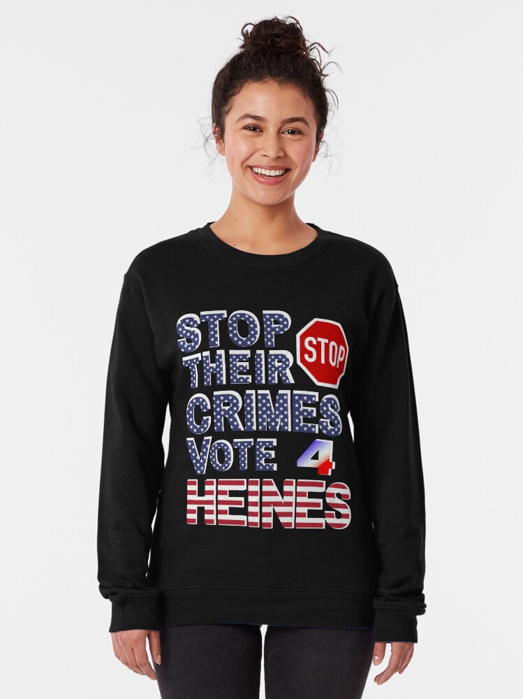 Thumbnail 2 of 5, Pullover Sweatshirt, Stop Their Crimes Vote For Heines Merchandise designed and sold by Heinessight.