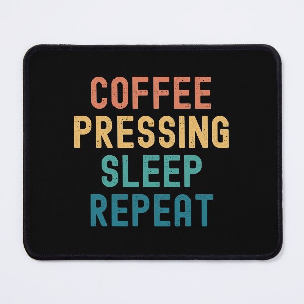 Item preview, Coffee Pressing Sleep Repeat - Funny Pressing & Coffee Gift designed and sold by kindxinn.