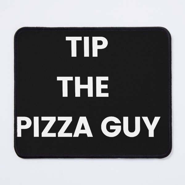 Item preview, TIP THE PIZZA GUY designed and sold by Highhocreations.