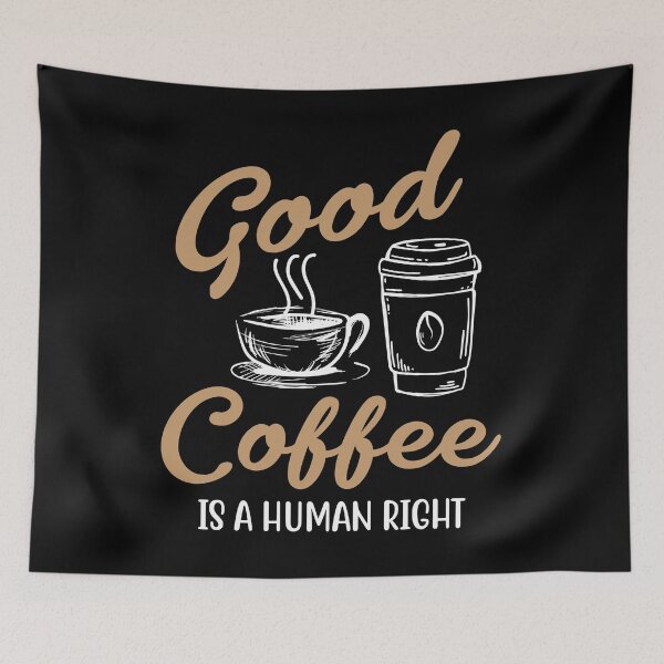 Item preview, Good Coffee Is A Human Right designed and sold by BuxomBabe21.
