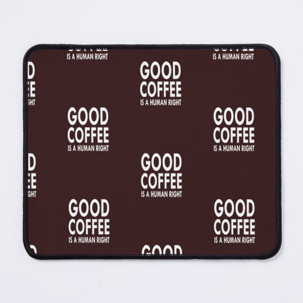 Item preview,  Good Coffee Is A Human Right designed and sold by Leo Bennett.
