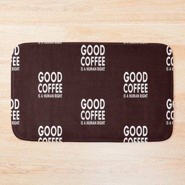 Item preview,  Good Coffee Is A Human Right designed and sold by Leo Bennett.