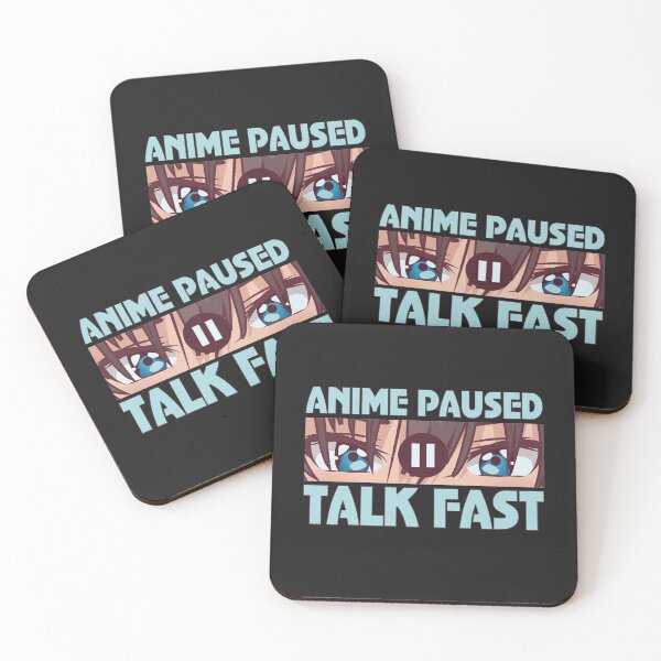 Item preview, Funny Anime Lovers Saying - Anime Paused Talk Fast designed and sold by Theparticular.