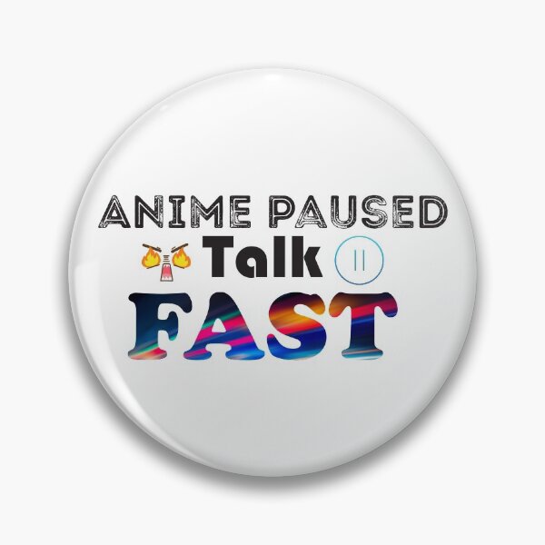 Item preview, Anime paused talk fast designed and sold by YasmaShop.