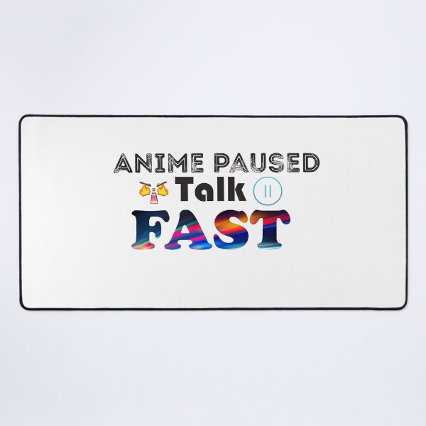 Item preview, Anime paused talk fast designed and sold by YasmaShop.