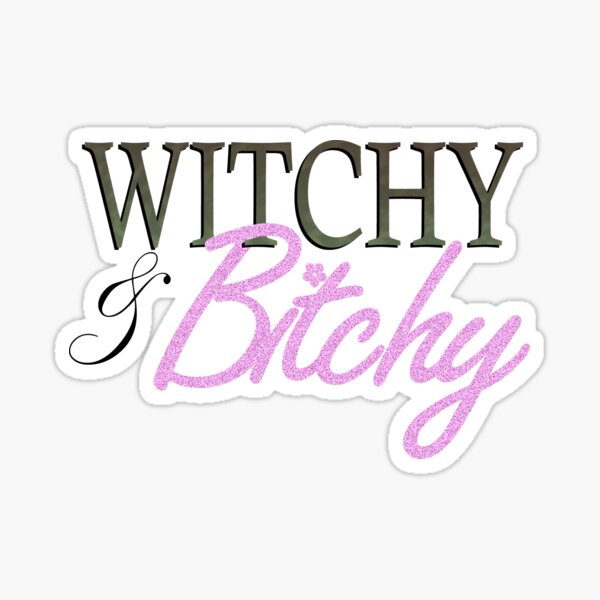 Witchy Bitchy Gifts & Merchandise for Sale