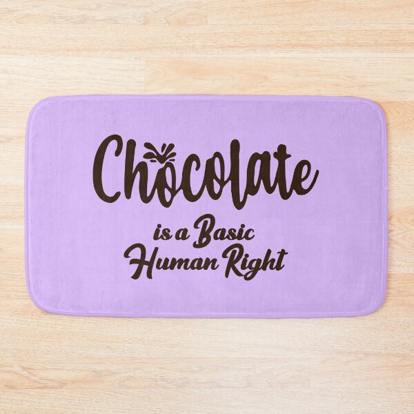Item preview, Chocolate is a Basic Human Right designed and sold by purplevamp.