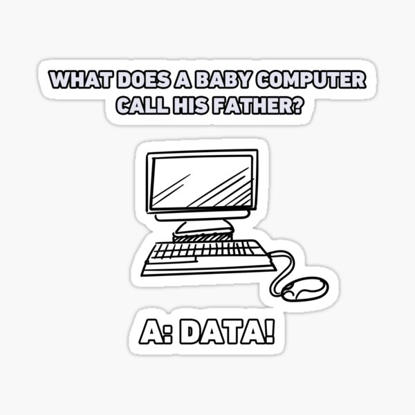 what-does-a-baby-computer-call-his-father-a-data-funny-quote