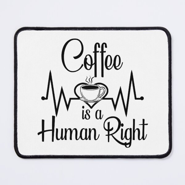 Item preview, Great Good Coffee Is A Human Right, Best Coffee Drink Quotes For Caffeine Lover  designed and sold by hattem.