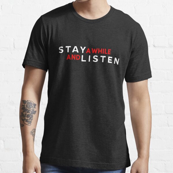 Stay Awhile And Listen - Funny Essential T-Shirt