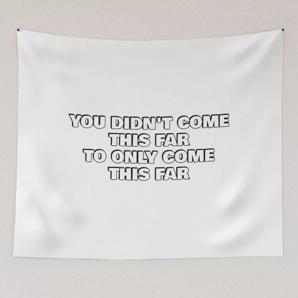 Item preview, You didn't come this far to only come this far - motivation and empowerment designed and sold by Inspirationmotivation.
