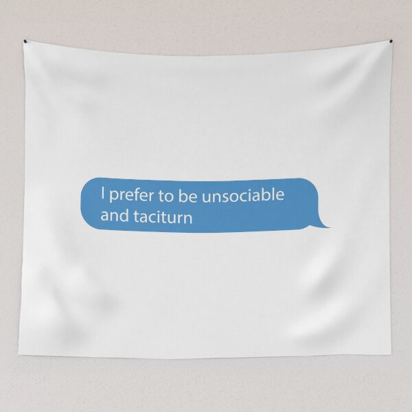 Item preview, I Prefer to Be Unsociable and Taciturn Txt Message designed and sold by Faraprint3.